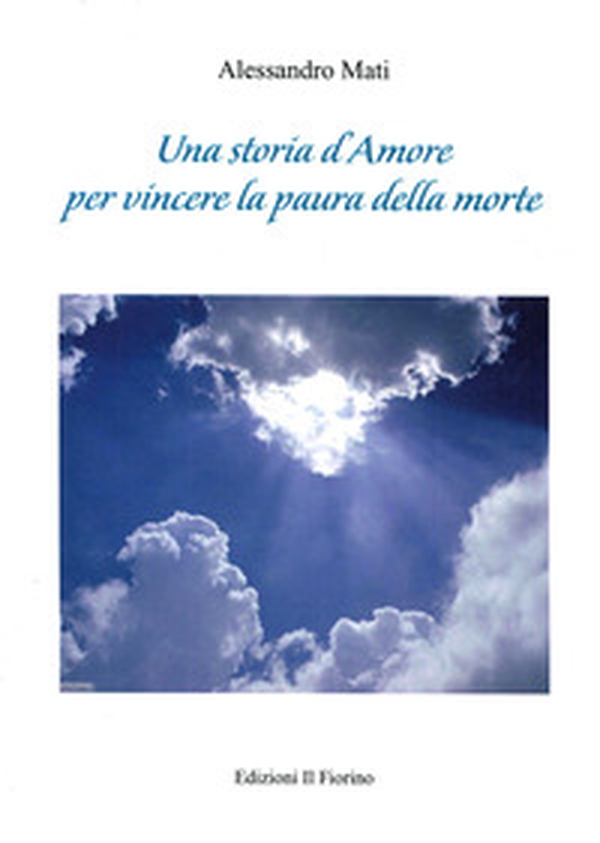 Una storia d'amore per vincere la paura della morte - Librerie.coop Una storia d'amore per vincere la paura della morte - Librerie.coop