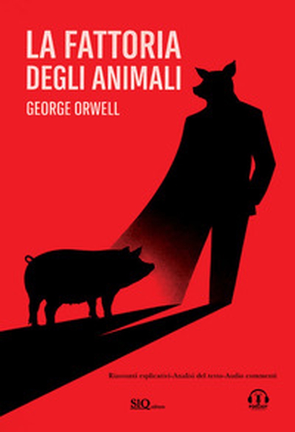 La fattoria degli animali. Riassunti esplicativi. Analisi del testo. Audio commenti - Librerie.coop