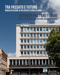 Tra passato e futuro. Riqualificazione di un edificio storico a Roma - Librerie.coop