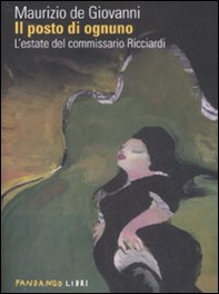 Il posto di ognuno. L'estate del commissario Ricciardi - Librerie.coop Il posto di ognuno. L'estate del commissario Ricciardi - Librerie.coop