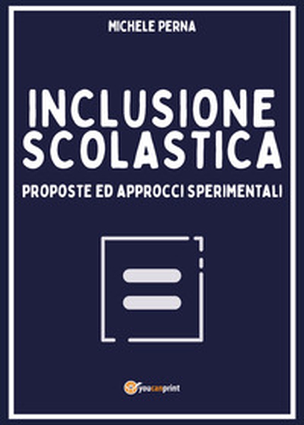 Inclusione scolastica: proposte ed approcci sperimentali - Librerie.coop Inclusione scolastica: proposte ed approcci sperimentali - Librerie.coop