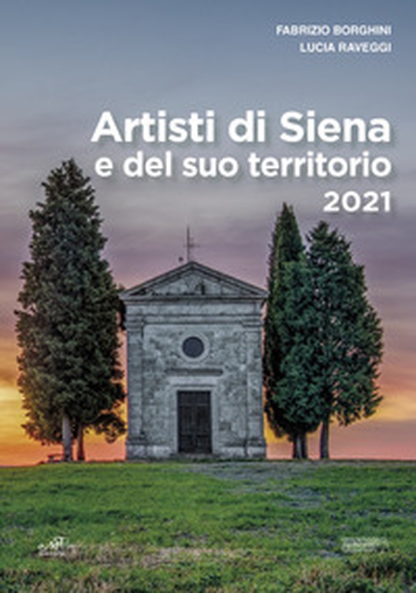 Artisti di Siena e del suo territorio 2021 - Librerie.coop Artisti di Siena e del suo territorio 2021 - Librerie.coop