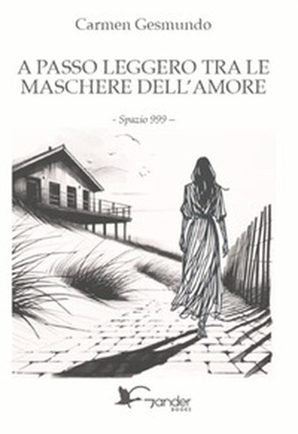 A passo leggero tra le maschere dell'amore - Librerie.coop A passo leggero tra le maschere dell'amore - Librerie.coop