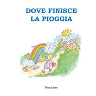 Dove finisce la pioggia - Librerie.coop