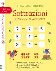 Sottrazioni. Blocco di attività. Primi mattoncini - Librerie.coop Sottrazioni. Blocco di attività. Primi mattoncini - Librerie.coop