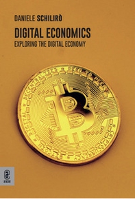 Digital economics. Exploring the digital economy - Librerie.coop