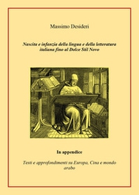 Nascita e infanzia della lingua e della letteratura italiana fino al Dolce Stil Novo. In appendice testi e approfondimenti su Europa, Cina e mondo arabo - Librerie.coop