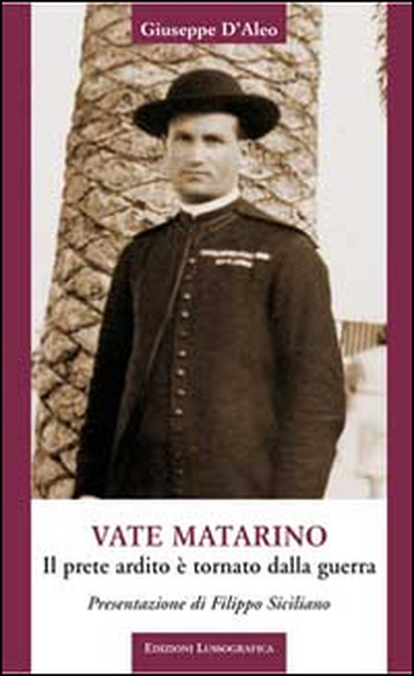 Vate Matarino. Il prete ardito è tornato dalla guerra - Librerie.coop Vate Matarino. Il prete ardito è tornato dalla guerra - Librerie.coop