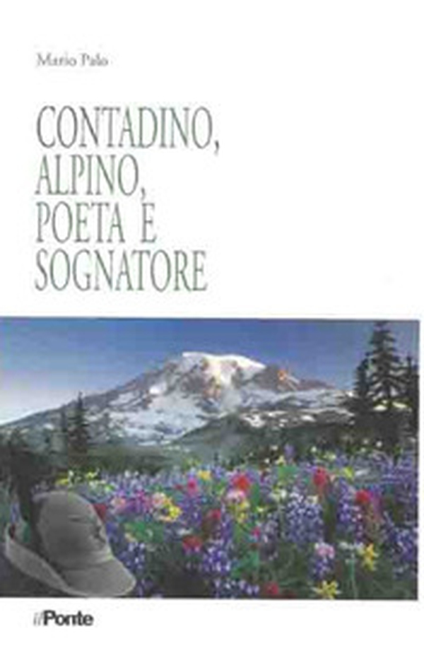 Contadino, alpino, poeta e sognatore - Librerie.coop
