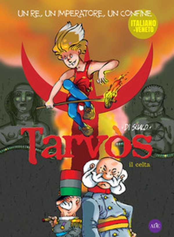 Tarvòs, il celta. Un re, un imperatore, due confini - Librerie.coop