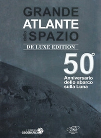 Grande atlante dello spazio. 50° anniversario dello sbarco sulla Luna. Ediz. deluxe - Librerie.coop