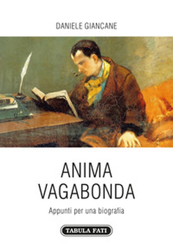 Anima vagabonda. Appunti per una biografia - Librerie.coop Anima vagabonda. Appunti per una biografia - Librerie.coop