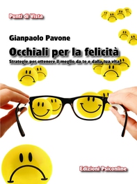 Occhiali per la Felicità. Strategie per ottenere il meglio da te e dalla tua vita - Librerie.coop Occhiali per la Felicità. Strategie per ottenere il meglio da te e dalla tua vita - Librerie.coop
