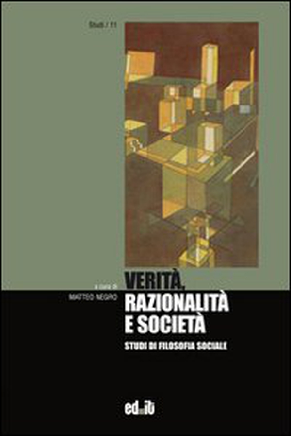 Verità, razionalità e società. Studi di filosofia sociale - Librerie.coop