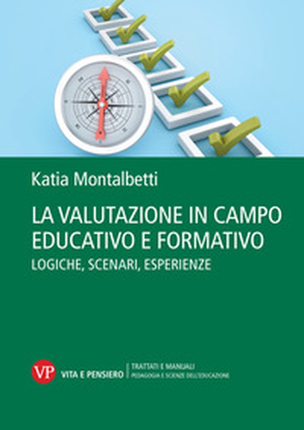 La valutazione in campo educativo e formativo. Logiche, scenari, esperienze - Librerie.coop La valutazione in campo educativo e formativo. Logiche, scenari, esperienze - Librerie.coop