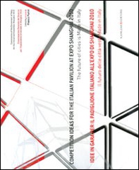 Idee in gara per il padiglione italiano all'Expo Shanghai 2010. Il futuro delle città veste made in Italy. Ediz. italiana e inglese - Librerie.coop Idee in gara per il padiglione italiano all'Expo Shanghai 2010. Il futuro delle città veste made in Italy. Ediz. italiana e inglese - Librerie.coop