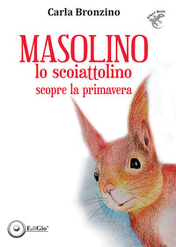 Masolino lo scoiattolino scopre la primavera - Librerie.coop