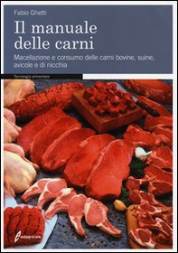 Il manuale delle carni. La filiera dalla macellazione alla distribuzione e ristorazione - Librerie.coop
