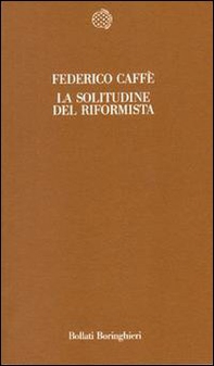 La solitudine del riformista - Librerie.coop La solitudine del riformista - Librerie.coop
