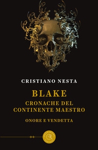 Blake. Cronache del continente maestro. Onore e vendetta - Librerie.coop