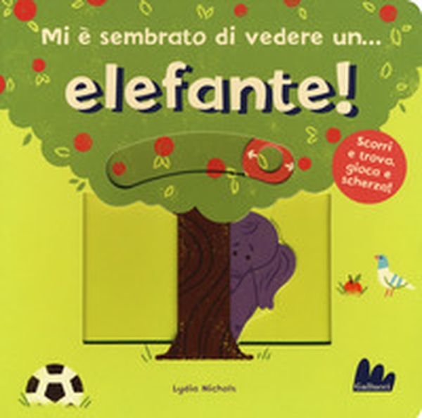 Mi è sembrato di vedere un... elefante! - Librerie.coop Mi è sembrato di vedere un... elefante! - Librerie.coop