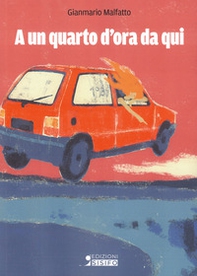A un quarto d'ora da qui - Librerie.coop