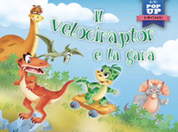 Il velociraptor e la gara - Librerie.coop Il velociraptor e la gara - Librerie.coop