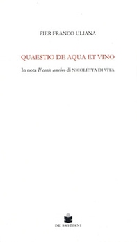 Quaestio de aqua et vino. In nota Il canto amebeo di Nicoletta Di Vita - Librerie.coop