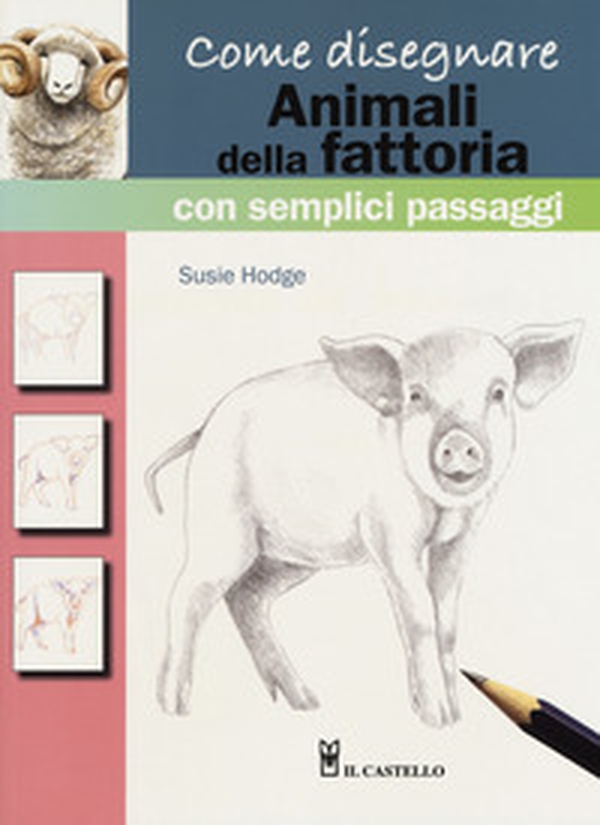 Come disegnare animali della fattoria con semplici passaggi - Librerie.coop Come disegnare animali della fattoria con semplici passaggi - Librerie.coop
