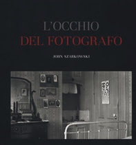 L'occhio del fotografo. The Museum of Modern Art, New York - Librerie.coop