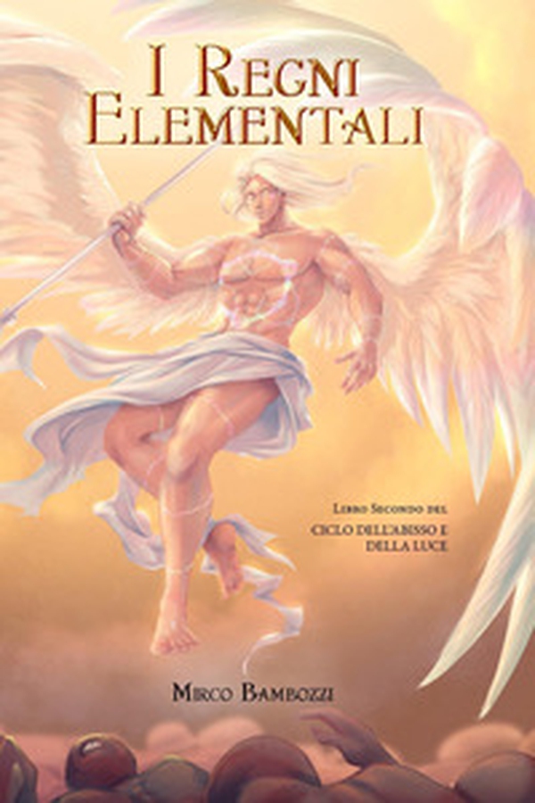I regni elementali. Ciclo dell'abisso e della luce - Librerie.coop I regni elementali. Ciclo dell'abisso e della luce - Librerie.coop