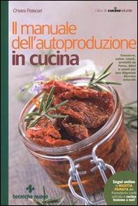 Il manuale dell'autoproduzione in cucina - Librerie.coop