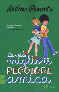 La mia migliore peggiore amica - Librerie.coop