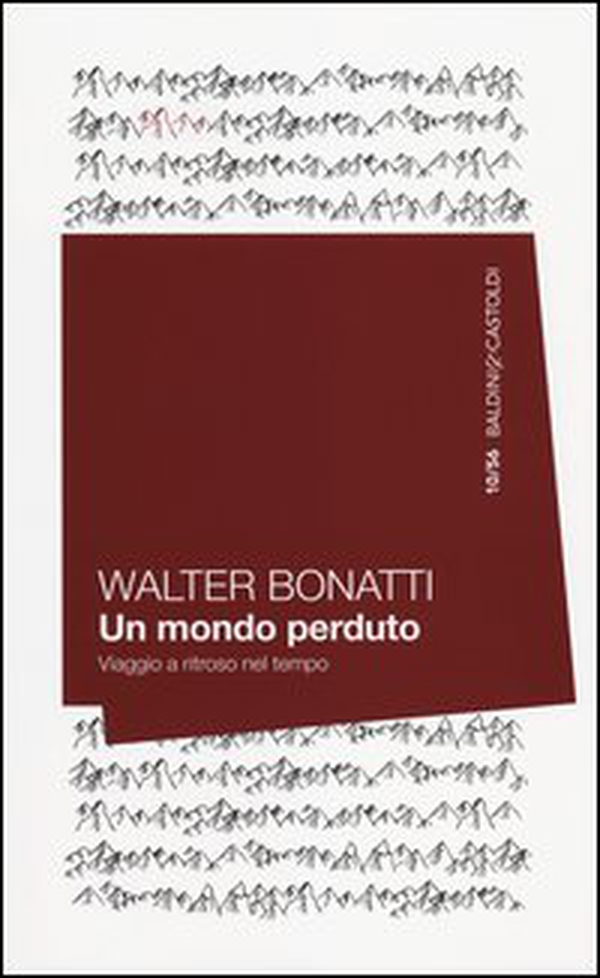 Un mondo perduto. Viaggio a ritroso nel tempo - Librerie.coop Un mondo perduto. Viaggio a ritroso nel tempo - Librerie.coop