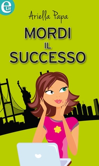 Mordi il successo (eLit) - Librerie.coop Mordi il successo (eLit) - Librerie.coop