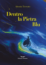 Dentro la pietra blu - Librerie.coop