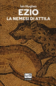 Ezio. La nemesi di Attila - Librerie.coop