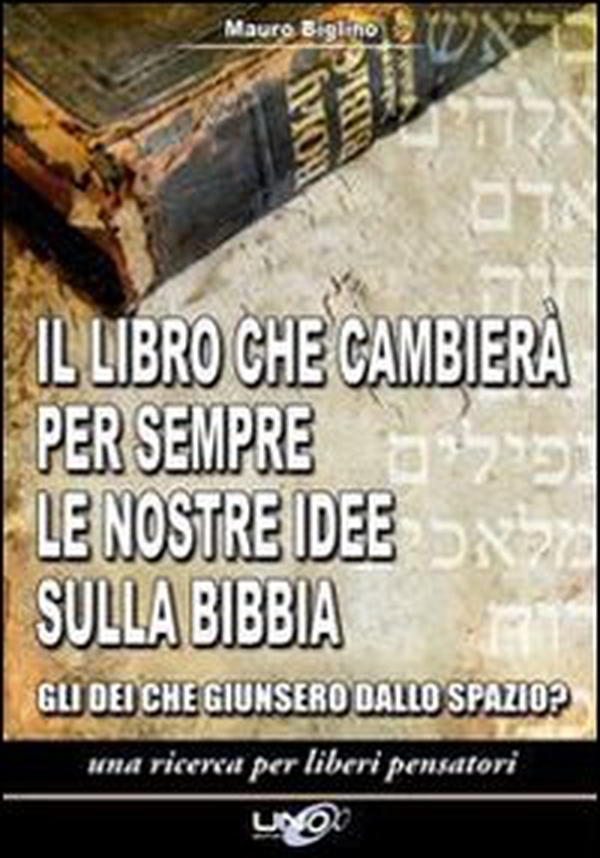 Il libro che cambierà per sempre le nostre idee sulla Bibbia. Gli dei che giunsero dallo spazio? Una ricerca per liberi pensatori - Librerie.coop Il libro che cambierà per sempre le nostre idee sulla Bibbia. Gli dei che giunsero dallo spazio? Una ricerca per liberi pensatori - Librerie.coop