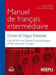Manuel de français intermédiaire. Corso di lingua francese - Librerie.coop
