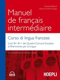 Manuel de français intermédiaire. Corso di lingua francese - Librerie.coop Manuel de français intermédiaire. Corso di lingua francese - Librerie.coop