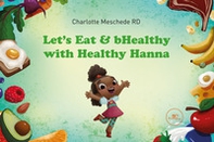 Let's eat & bhealthy with Healthy Hanna - Librerie.coop