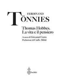 Thomas Hobbes. La vita e il pensiero - Librerie.coop