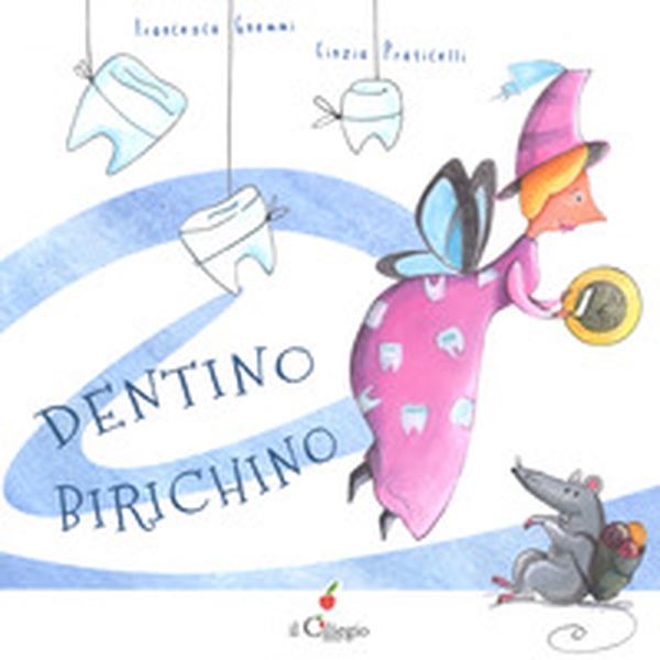 Dentino birichino - Librerie.coop Dentino birichino - Librerie.coop