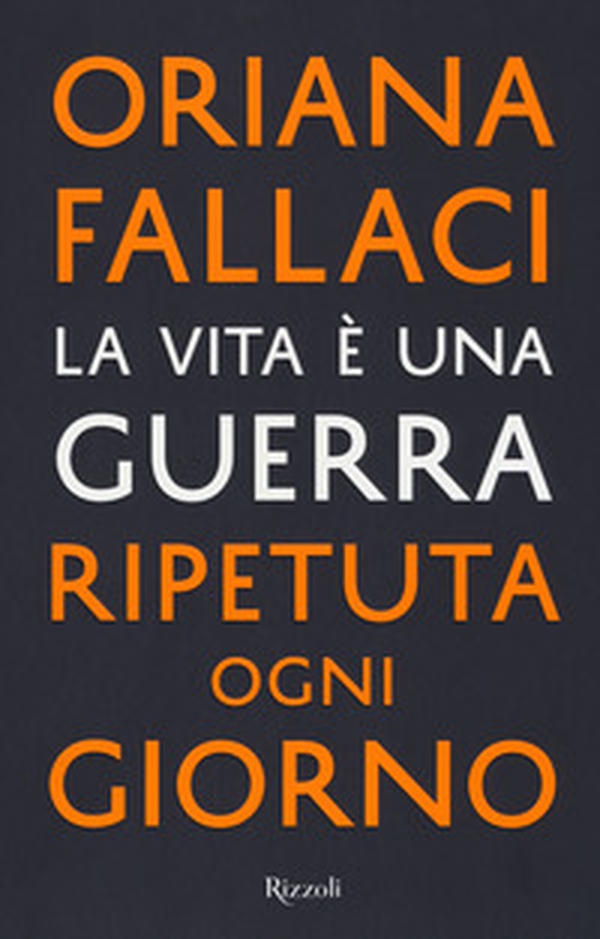 La vita è una guerra ripetuta ogni giorno - Librerie.coop La vita è una guerra ripetuta ogni giorno - Librerie.coop