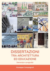 Dissertazioni tra architettura ed educazione. Stereotipi e pregiudizi - Librerie.coop