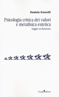 Psicologia critica dei valori e metafisica estetica. Saggio su Baratono - Librerie.coop