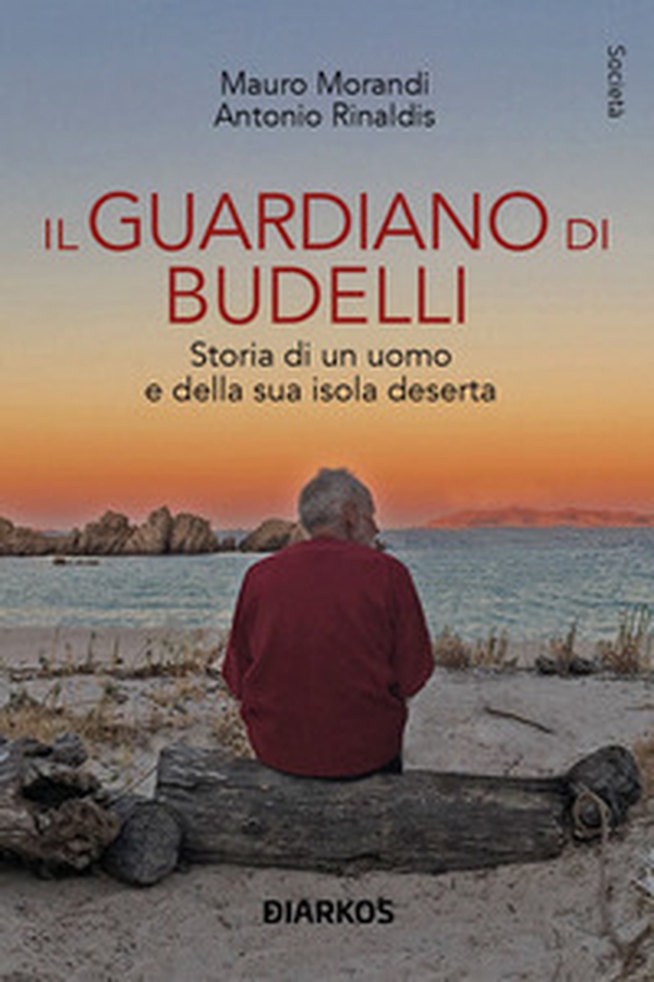 Il guardiano di Budelli. Storia di un uomo e della sua isola deserta - Librerie.coop Il guardiano di Budelli. Storia di un uomo e della sua isola deserta - Librerie.coop