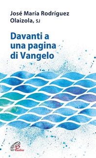 Davanti a una pagina di Vangelo - Librerie.coop