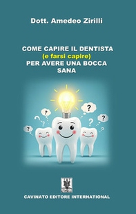 Come capire il dentista (e farsi capire) per avere una bocca sana - Librerie.coop Come capire il dentista (e farsi capire) per avere una bocca sana - Librerie.coop