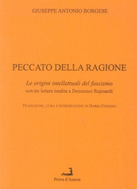 Peccato della ragione. Le origini intellettuali del fascismo, con 3 lettere inedite a Domenico Rapisardi - Librerie.coop Peccato della ragione. Le origini intellettuali del fascismo, con 3 lettere inedite a Domenico Rapisardi - Librerie.coop
